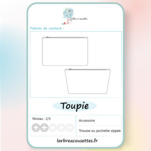 Fiche couture du patron trousse toupie – niveau débutant 2/5, taille unique, L'arbre à cousettes